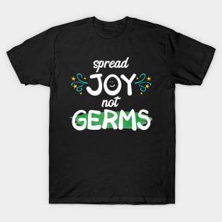 Spread Joy Not Germs T-Shirt